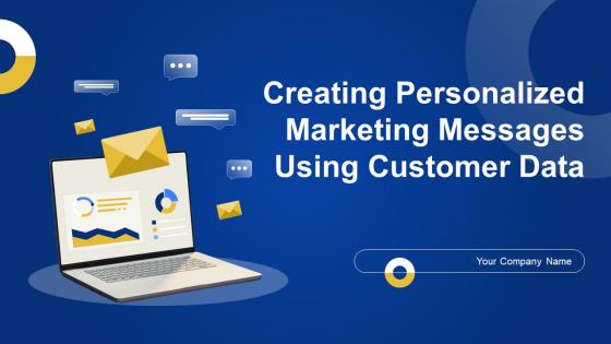 Creating Personalized Marketing Messages Using Customer Data Powerpoint Presentation Slides MKT CD V