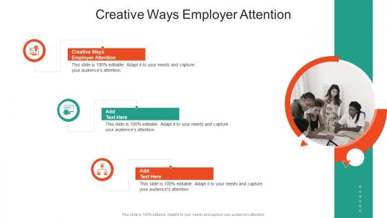 Creative Ways Employer Attention In Powerpoint And Google Slides Cpb