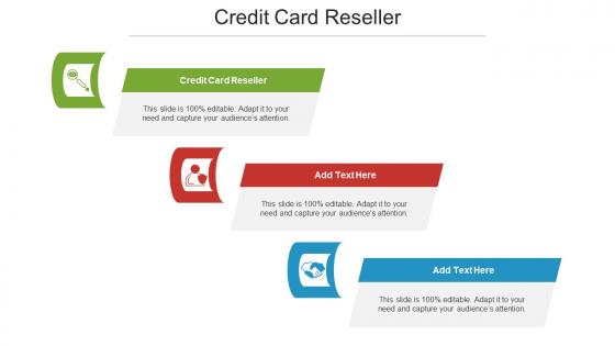 Credit Card Reseller Ppt Powerpoint Presentation Professional Graphics Template Cpb