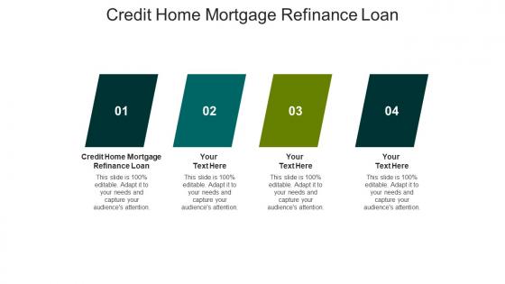 Credit home mortgage refinance loan ppt powerpoint presentation file inspiration cpb