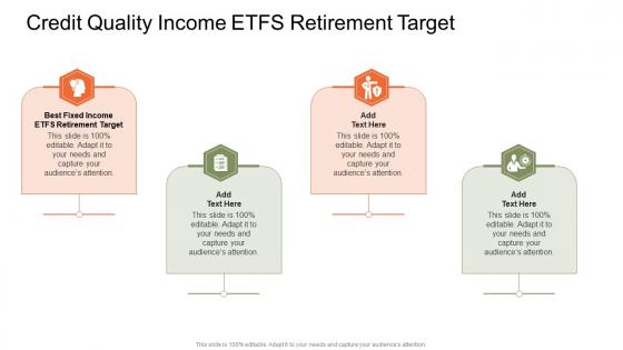 Credit Quality Income ETFS Retirement Target In Powerpoint And Google Slides Cpb