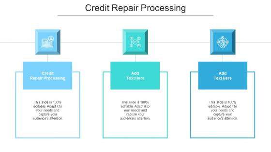 Credit Repair Processing Ppt Powerpoint Presentation Infographics Layout Cpb