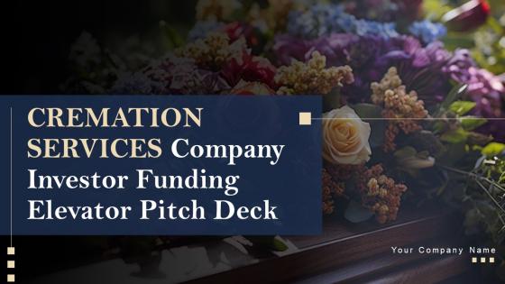 Cremation Services Company Investor Funding Elevator Pitch Deck Ppt Template