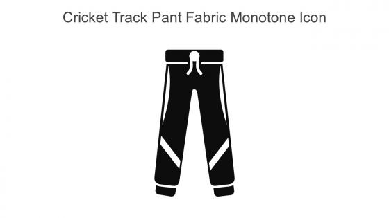 Cricket Track Pant Fabric Monotone Icon In Powerpoint Pptx Png And Editable Eps Format