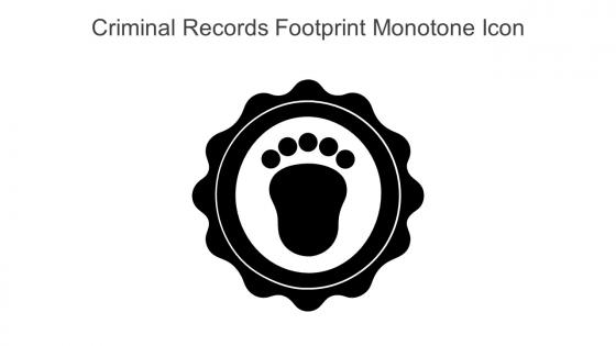 Criminal Records Footprint Monotone Icon In Powerpoint Pptx Png And Editable Eps Format