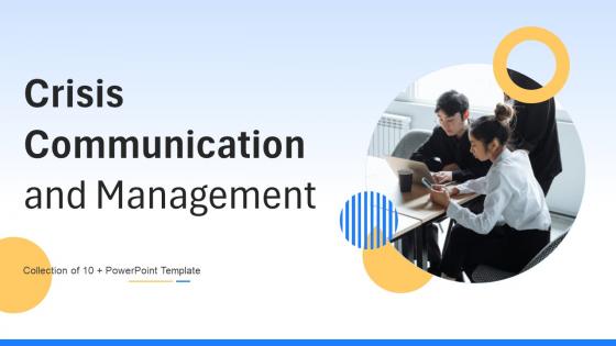 Crisis Communication And Management Powerpoint PPT Template Bundles