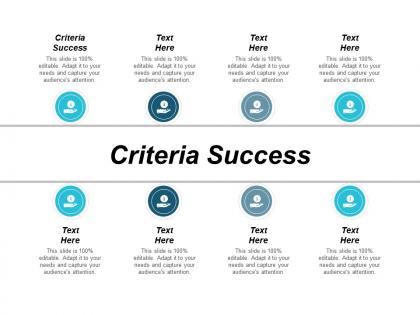 Criteria success ppt powerpoint presentation slides show cpb