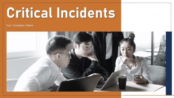 Critical Incidents Powerpoint PPT Template Bundles