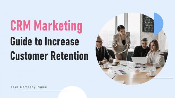 CRM Marketing Guide To Increase Customer Retention MKT CD V