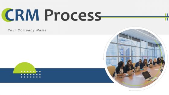 Crm process powerpoint presentation slides