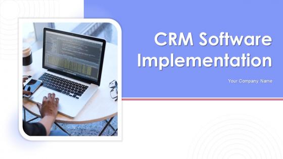 CRM Software Implementation Powerpoint Presentation Slides