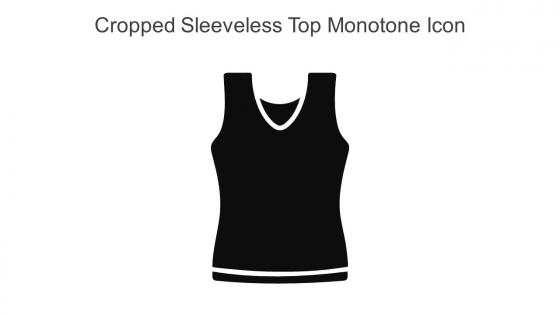 Cropped Sleeveless Top Monotone Icon In Powerpoint Pptx Png And Editable Eps Format