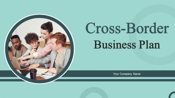 Cross Border Business Plan Powerpoint Presentation Slides