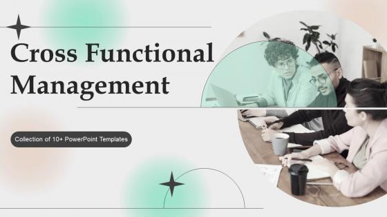 Cross Functional Management Powerpoint Ppt Template Bundles