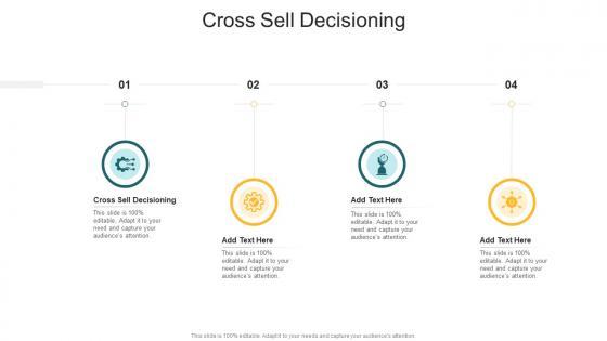 Cross Sell Decisioning In Powerpoint And Google Slides Cpb