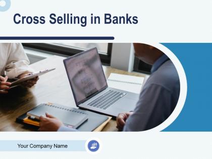 Cross selling in banks powerpoint presentation slides