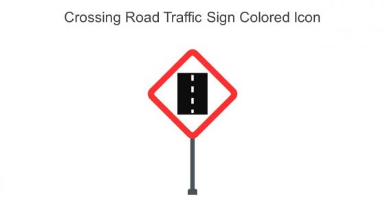 Crossing Road Traffic Sign Colored Icon In Powerpoint Pptx Png And Editable Eps Format