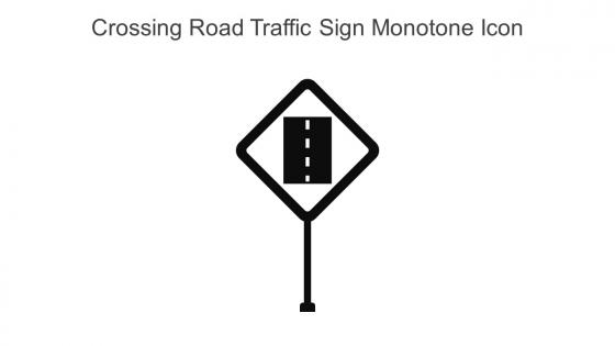Crossing Road Traffic Sign Monotone Icon In Powerpoint Pptx Png And Editable Eps Format
