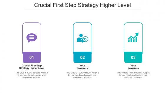 Crucial First Step Strategy Higher Level Ppt Powerpoint Presentation Infographics Background Cpb