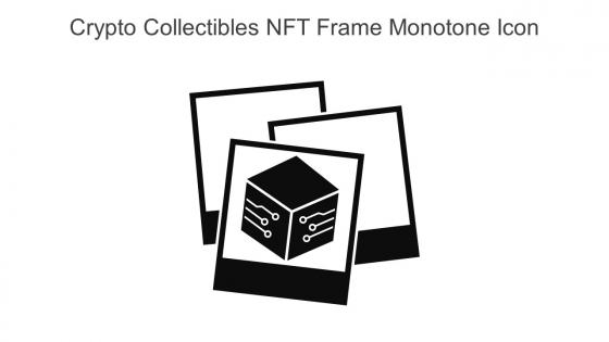 Crypto Collectibles NFT Frame Monotone Icon In Powerpoint Pptx Png And Editable Eps Format