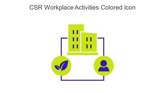 CSR Workplace Activities Colored Icon In Powerpoint Pptx Png And Editable Eps Format