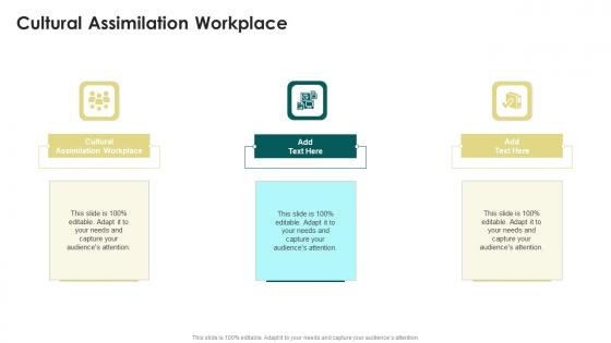Cultural Assimilation Workplace In Powerpoint And Google Slides Cpb