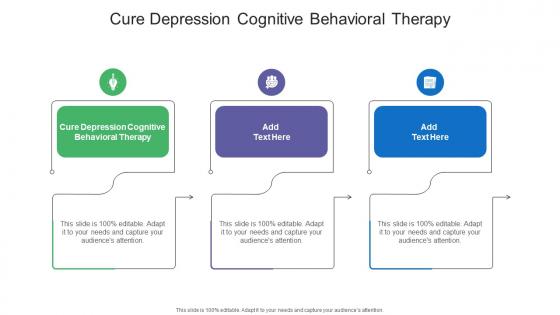 Cure Depression Cognitive Behavioral Therapy In Powerpoint And Google Slides Cpb