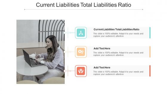 Current Liabilities Total Liabilities Ratio In Powerpoint And Google Slides Cpb