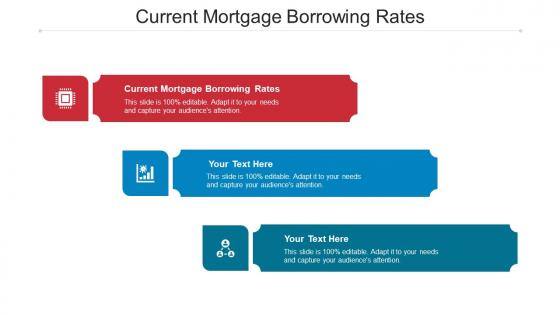 Current Mortgage Borrowing Rates Ppt Powerpoint Presentation File Graphics Cpb