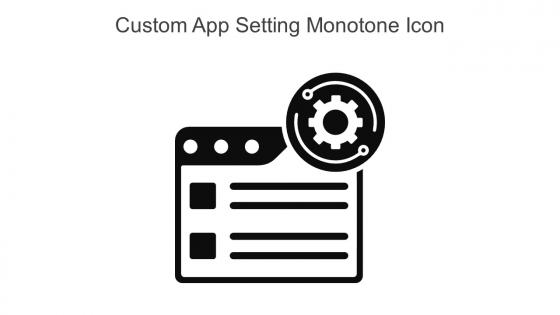 Custom App Setting Monotone Icon In Powerpoint Pptx Png And Editable Eps Format