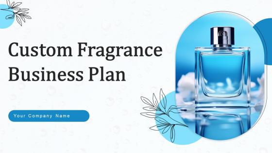 Custom Fragrance Business Plan Powerpoint Presentation Slides