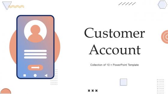Customer Account Powerpoint Ppt Template Bundles