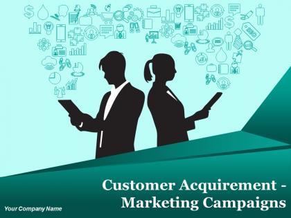 Customer Acquirement Marketing Campaigns Powerpoint Presentation Slides