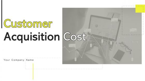 Customer Acquisition Cost Powerpoint Ppt Template Bundles
