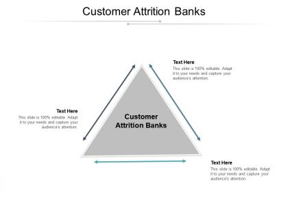 Customer attrition banks ppt powerpoint presentation styles infographics cpb