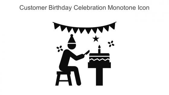 Customer Birthday Celebration Monotone Icon In Powerpoint Pptx Png And Editable Eps Format