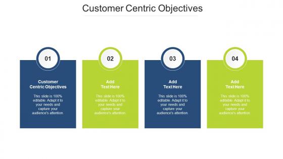 Customer Centric Objectives In Powerpoint And Google Slides Cpb