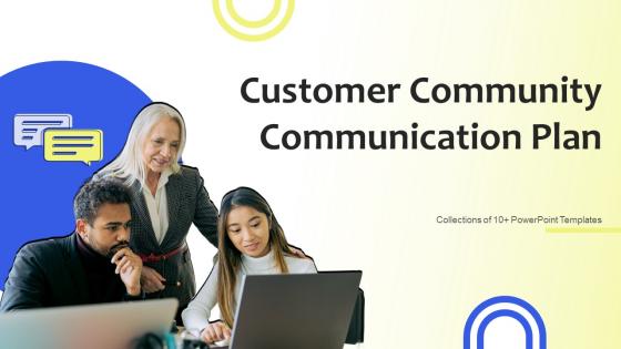 Customer Community Communication Plan Powerpoint Ppt Template Bundles