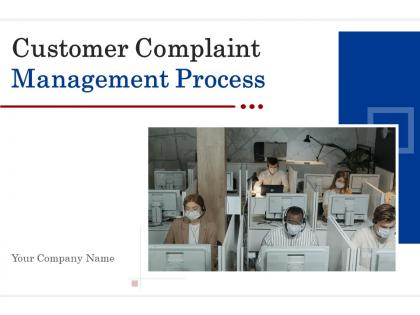 Customer complaint management process powerpoint presentation slides