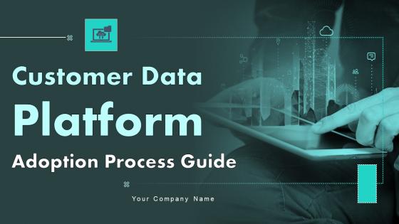 Customer Data Platform Adoption Process Guide Complete Deck