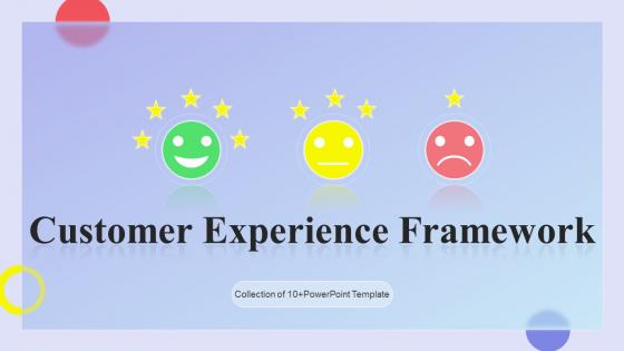 Customer Experience Framework Powerpoint Ppt Template Bundles