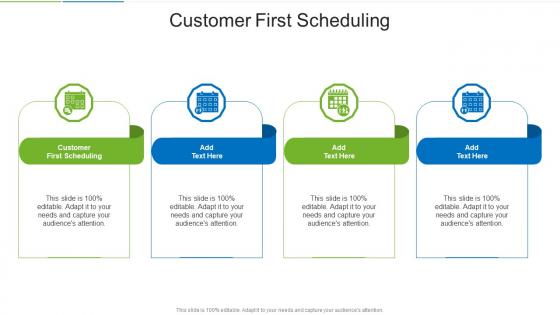 Customer First Scheduling In Powerpoint And Google Slides Cpb