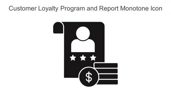 Customer Loyalty Program And Report Monotone Icon In Powerpoint Pptx Png And Editable Eps Format