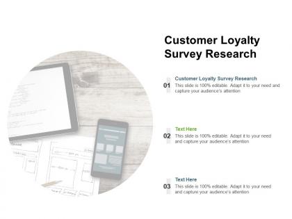 Customer loyalty survey research ppt powerpoint presentation icon show cpb