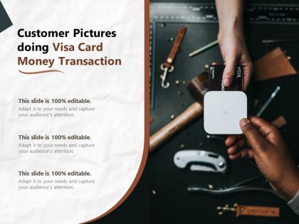 Customer pictures doing visa card money transaction
