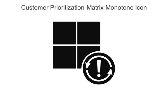 Customer Prioritization Matrix Monotone Icon In Powerpoint Pptx Png And Editable Eps Format
