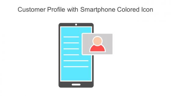 Customer Profile With Smartphone Colored Icon In Powerpoint Pptx Png And Editable Eps Format