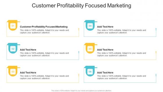 Customer Profitability Focused Marketing In Powerpoint And Google Slides Cpb