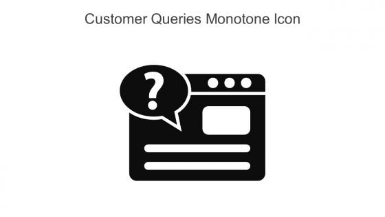 Customer Queries Monotone Icon In Powerpoint Pptx Png And Editable Eps Format