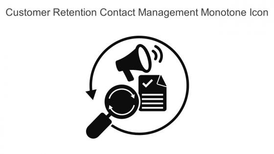 Customer Retention Contact Management Monotone Icon In Powerpoint Pptx Png And Editable Eps Format